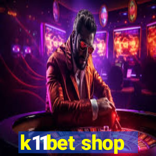 k11bet shop